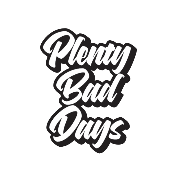 Plenty Bad Days Diecut Sticker
