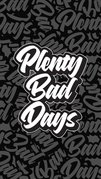 Plenty Bad Days Diecut Sticker
