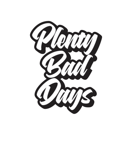 Plenty Bad Days Diecut Sticker