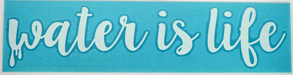 *Water is Life Stella Diecut Sticker